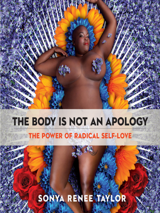 Title details for The Body Is Not an Apology by Sonya Renee Taylor - Available